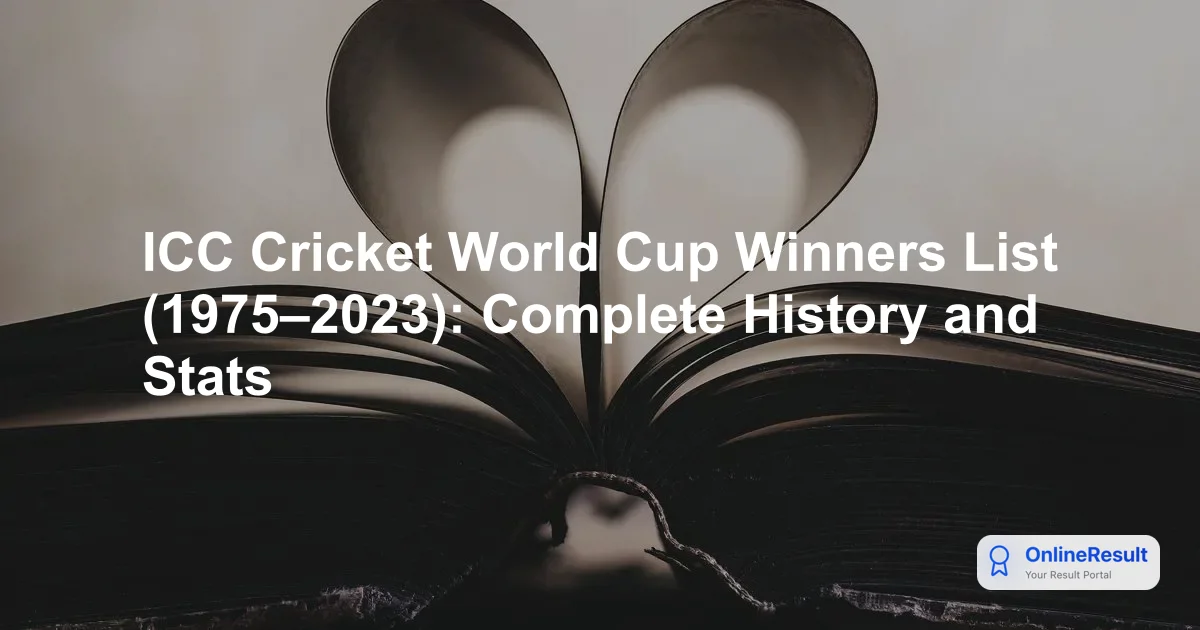 ICC Cricket World Cup Winners List (1975–2023): Complete History and Stats