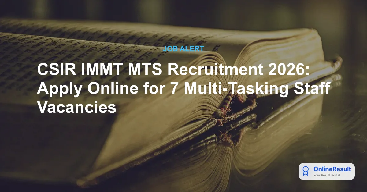 CSIR IMMT MTS Recruitment 2026: Apply Online for 7 Multi-Tasking Staff Vacancies