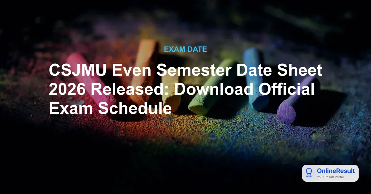 CSJMU Even Semester Date Sheet 2026 Released: Download Official Exam Schedule