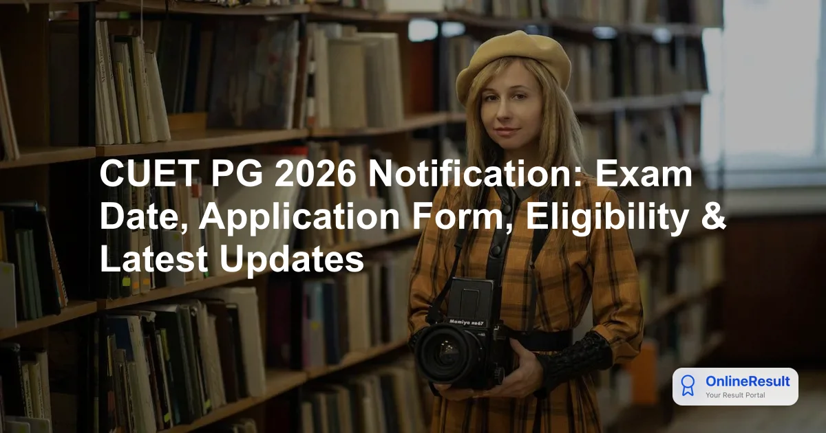 CUET PG 2026 Notification: Exam Date, Application Form, Eligibility & Latest Updates