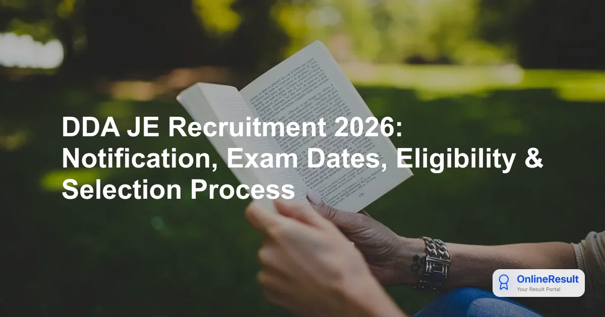 DDA JE Recruitment 2026: Notification, Exam Dates, Eligibility & Selection Process