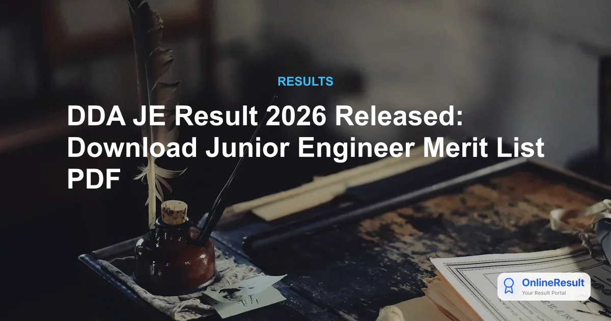 DDA JE Result 2026 Released: Download Junior Engineer Merit List PDF