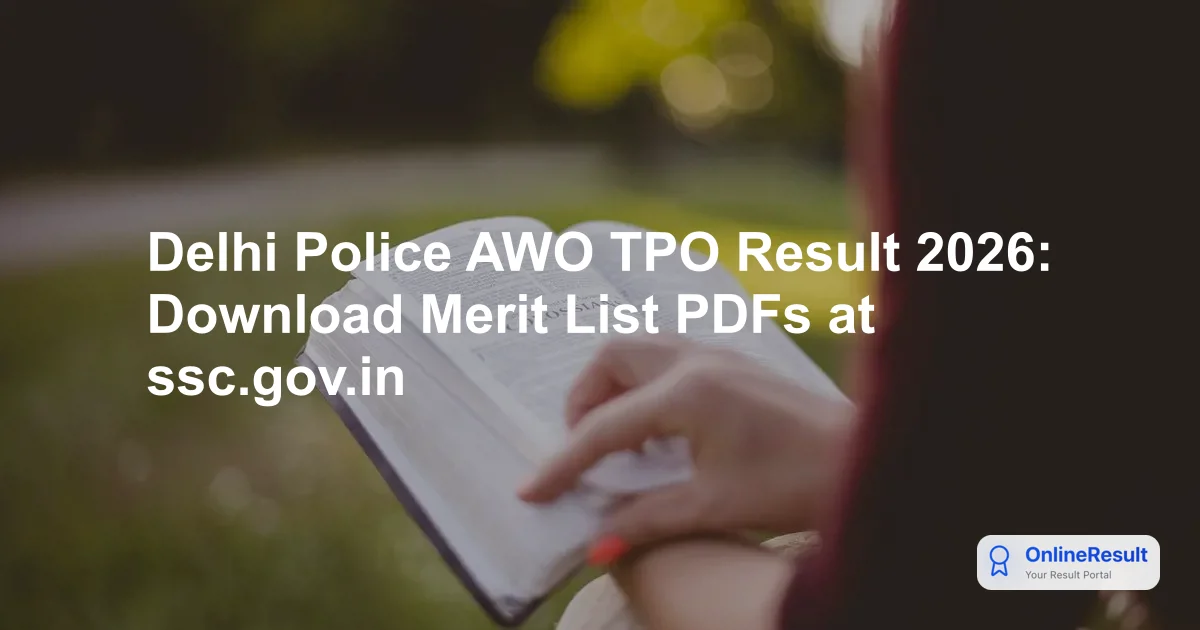 Delhi Police AWO TPO Result 2026: Download Merit List PDFs at ssc.gov.in