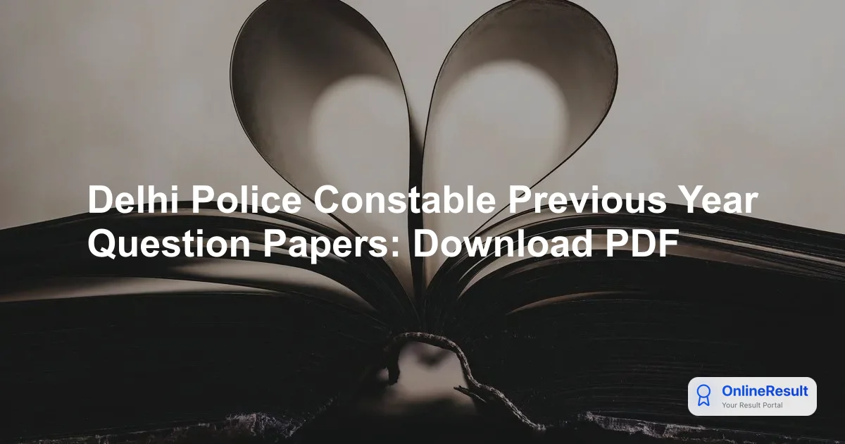 Delhi Police Constable Previous Year Question Papers: Download PDF