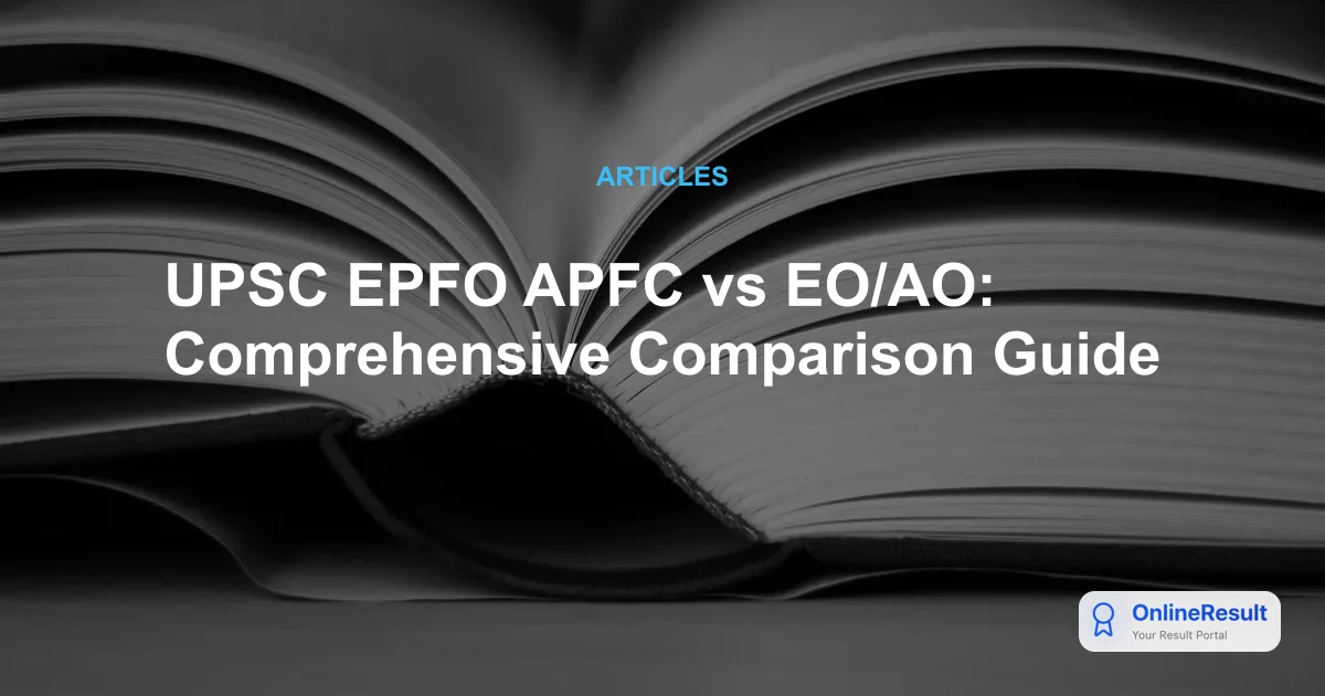 UPSC EPFO APFC vs EO/AO: Comprehensive Comparison Guide