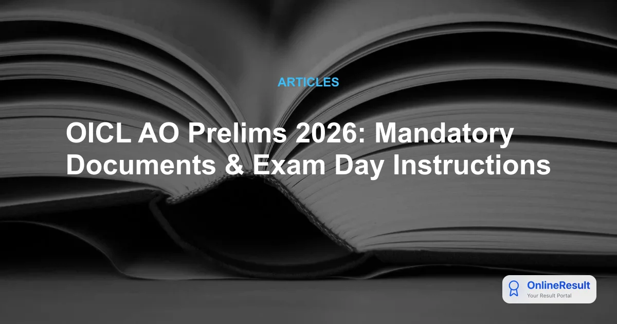 OICL AO Prelims 2026: Mandatory Documents & Exam Day Instructions