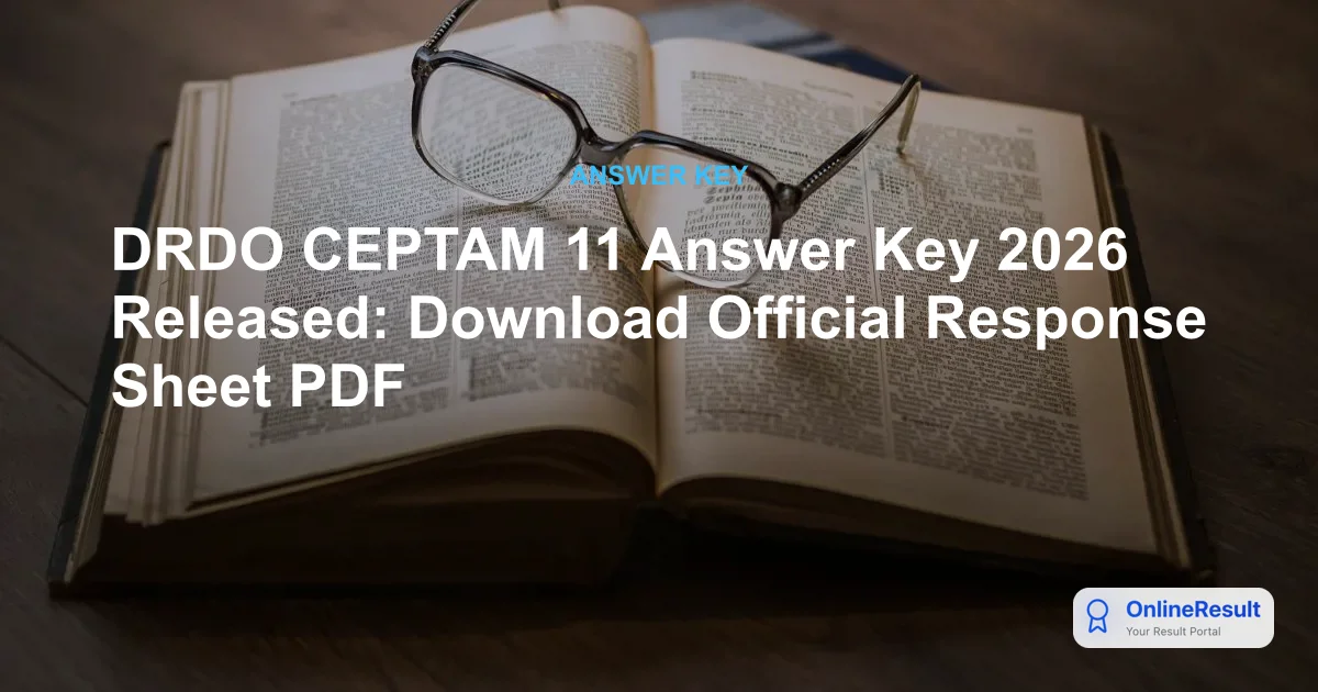 DRDO CEPTAM 11 Answer Key 2026 Released: Download Official Response Sheet PDF