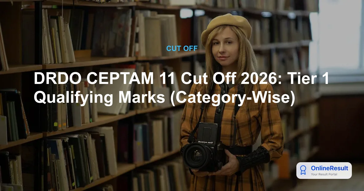 DRDO CEPTAM 11 Cut Off 2026: Tier 1 Qualifying Marks (Category-Wise)