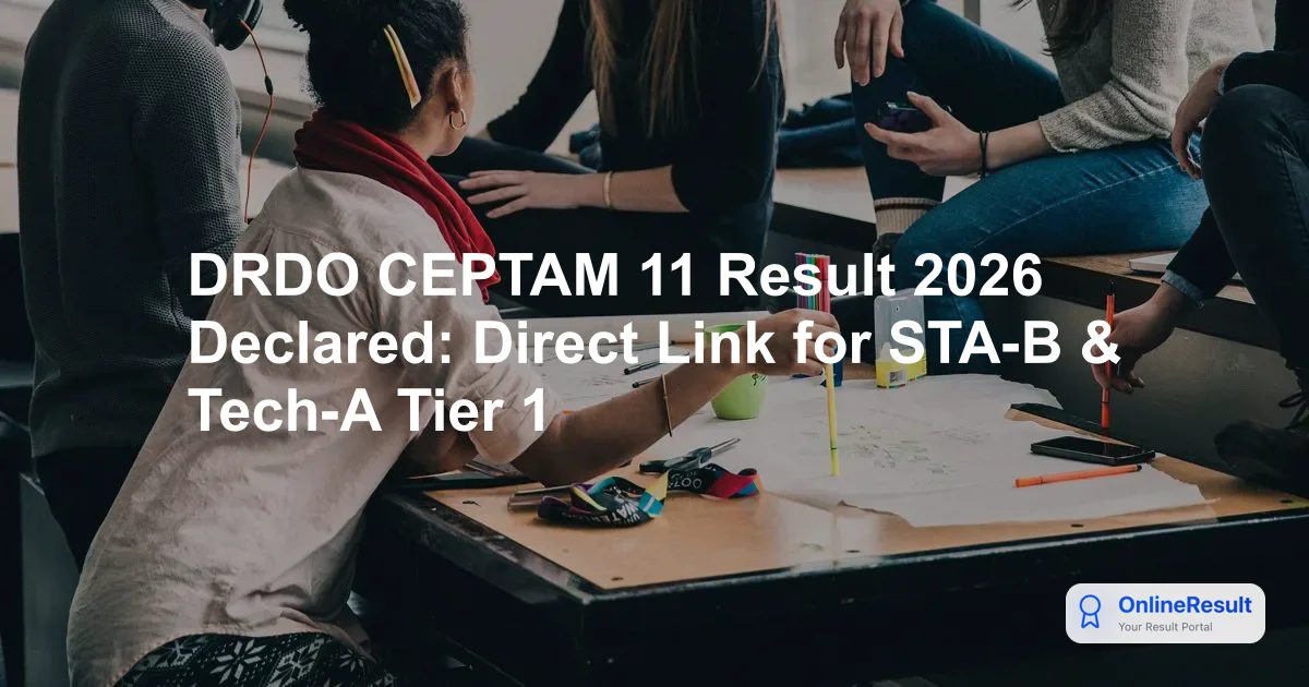 DRDO CEPTAM 11 Result 2026 Declared: Direct Link for STA-B & Tech-A Tier 1