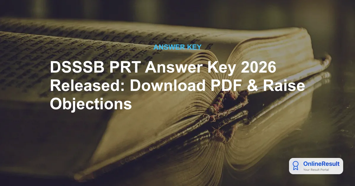 DSSSB PRT Answer Key 2026 Released: Download PDF & Raise Objections
