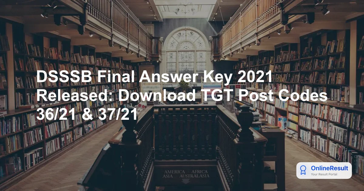 DSSSB Final Answer Key 2021 Released: Download TGT Post Codes 36/21 & 37/21