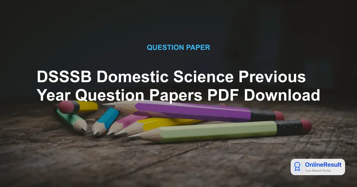 DSSSB Domestic Science Previous Year Question Papers PDF Download