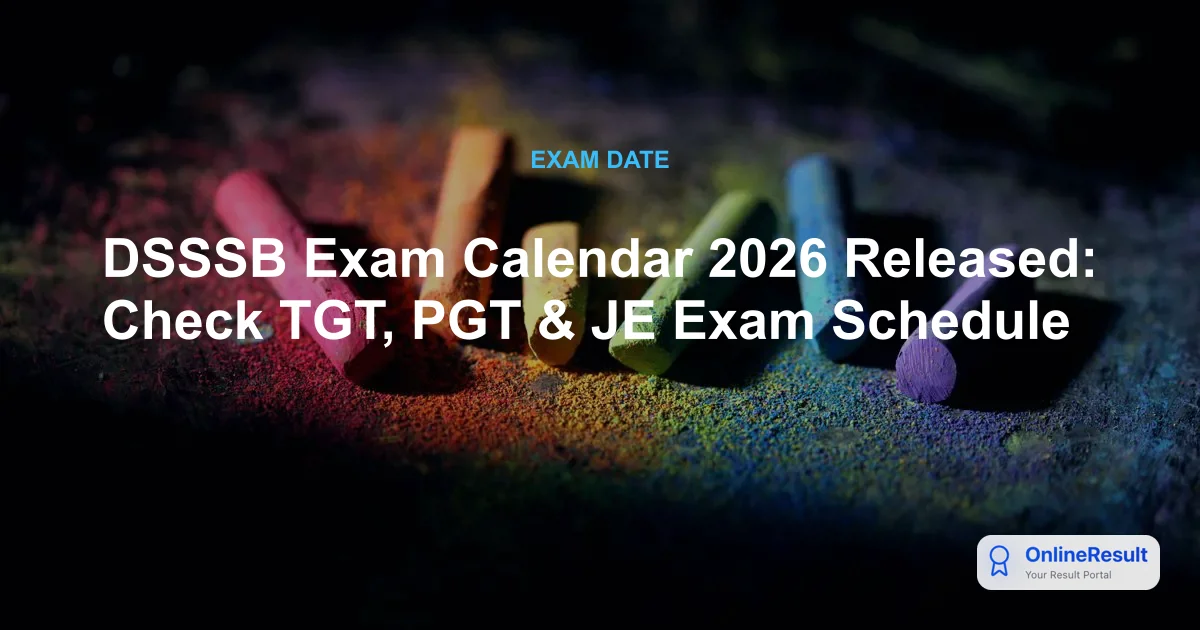 DSSSB Exam Calendar 2026 Released: Check TGT, PGT & JE Exam Schedule