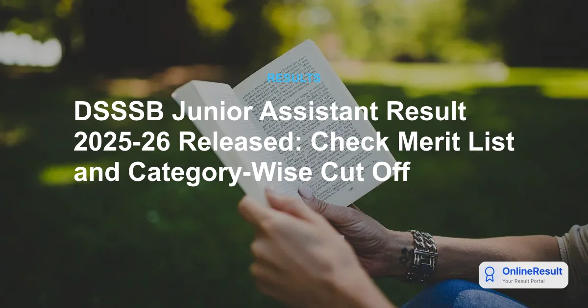 DSSSB Junior Assistant Result 2025-26 Released: Check Merit List and Category-Wise Cut Off