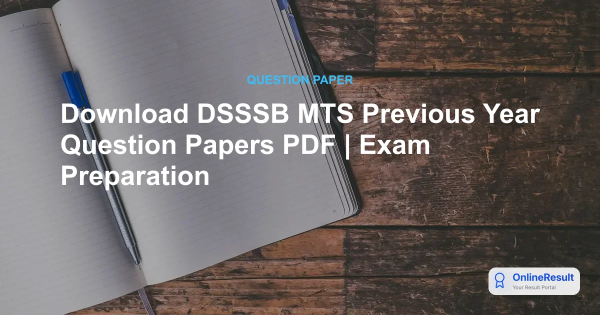Download DSSSB MTS Previous Year Question Papers PDF | Exam Preparation