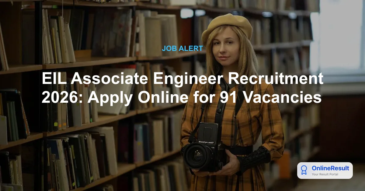 EIL Associate Engineer Recruitment 2026: Apply Online for 91 Vacancies