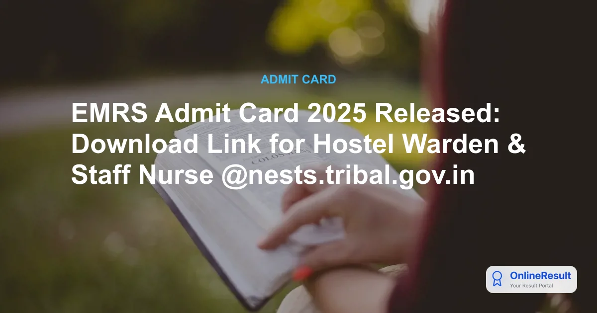 EMRS Admit Card 2025 Released: Download Link for Hostel Warden & Staff Nurse @nests.tribal.gov.in