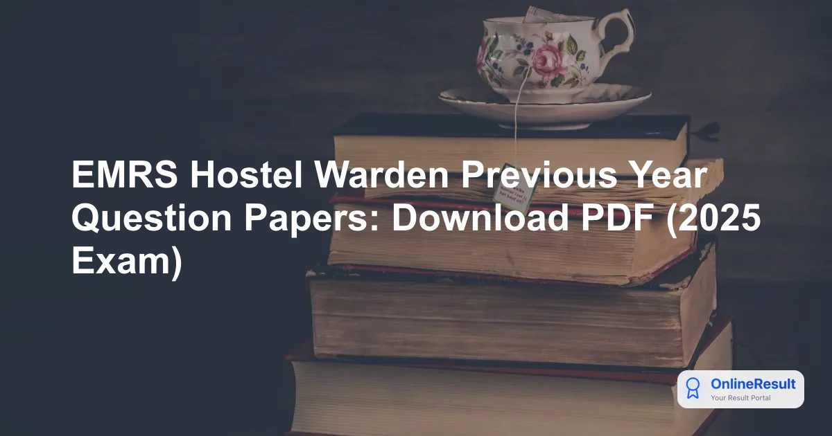 EMRS Hostel Warden Previous Year Question Papers: Download PDF (2025 Exam)