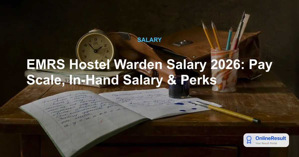 EMRS Hostel Warden Salary 2026: Pay Scale, In-Hand Salary & Perks