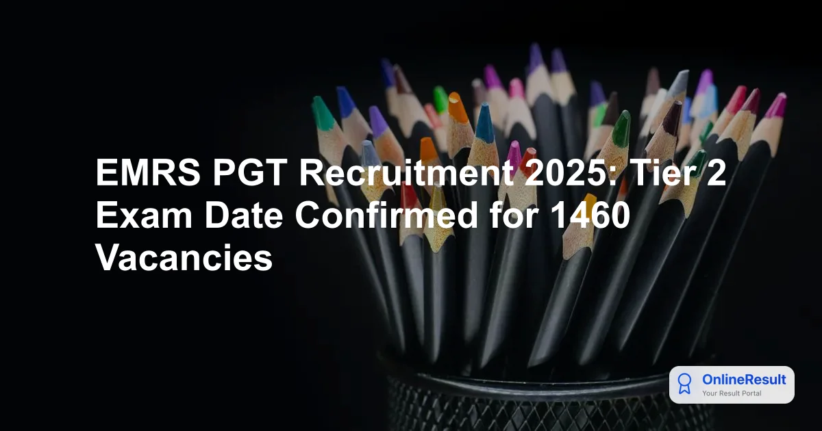 EMRS PGT Recruitment 2025: Tier 2 Exam Date Confirmed for 1460 Vacancies