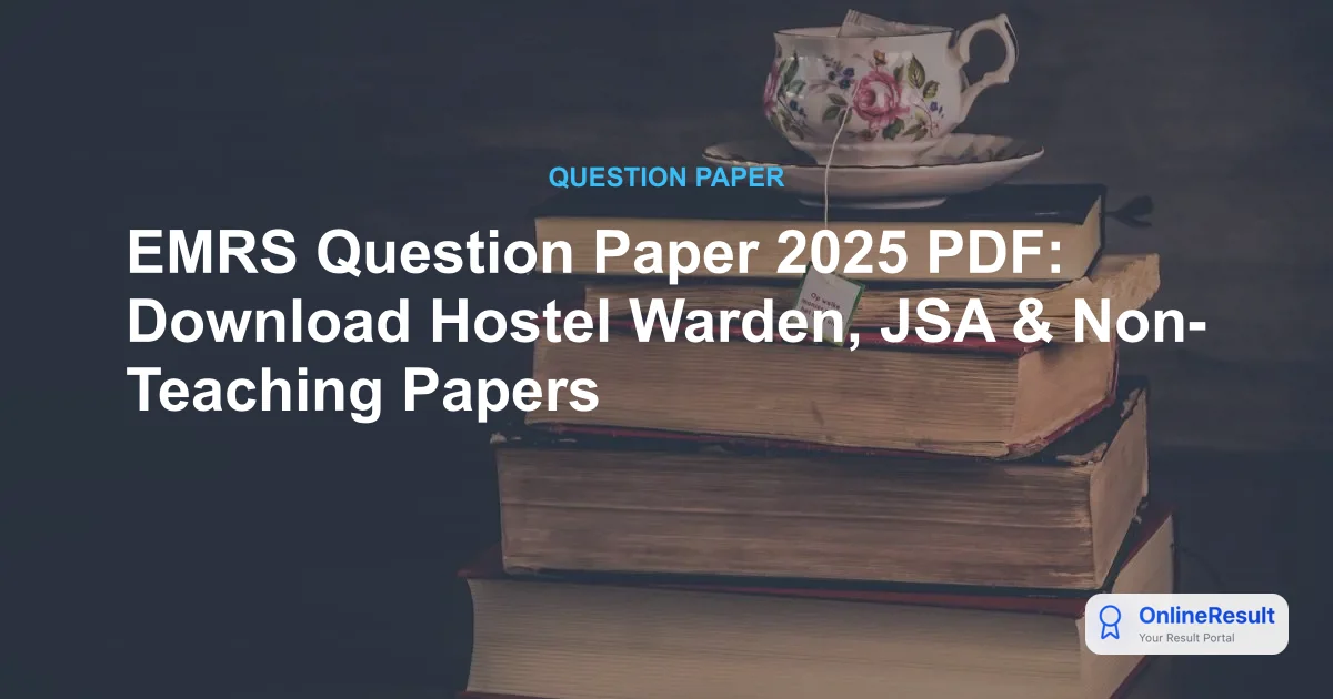EMRS Question Paper 2025 PDF: Download Hostel Warden, JSA & Non-Teaching Papers