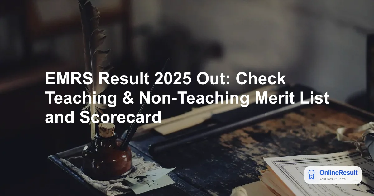 EMRS Result 2025 Out: Check Teaching & Non-Teaching Merit List and Scorecard
