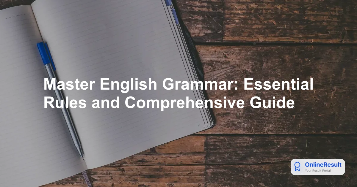 Master English Grammar: Essential Rules and Comprehensive Guide