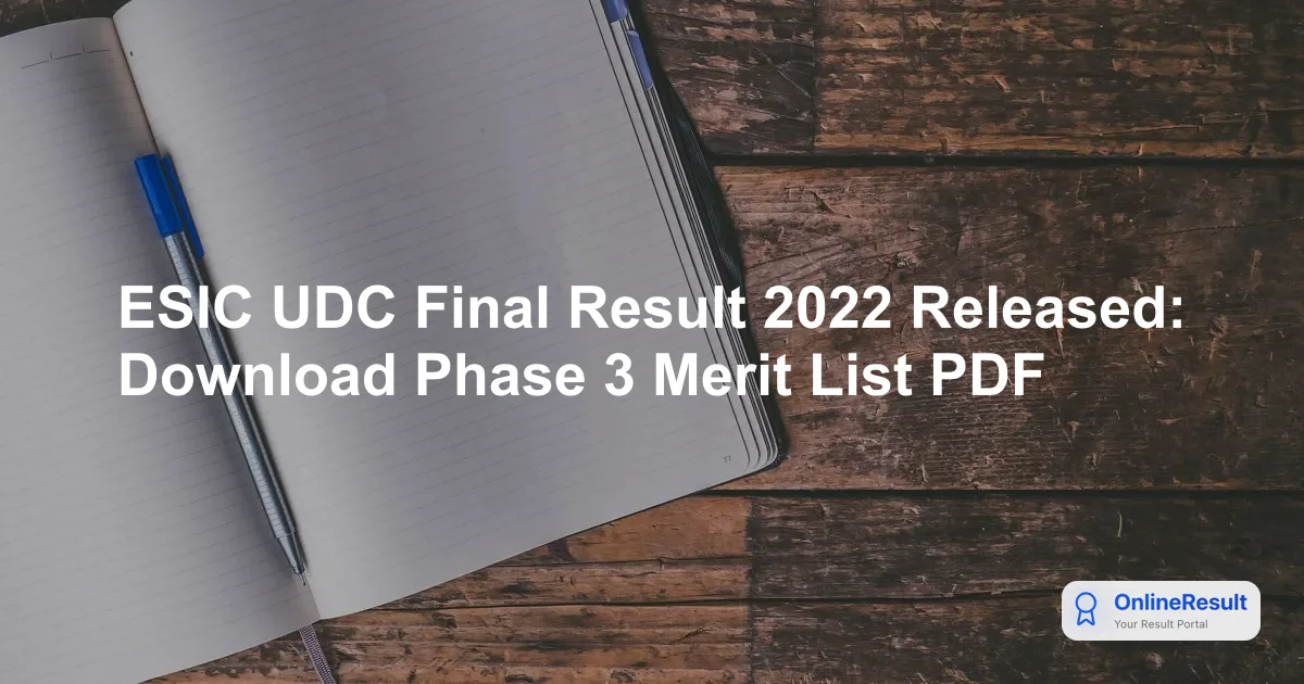 ESIC UDC Final Result 2022 Released: Download Phase 3 Merit List PDF