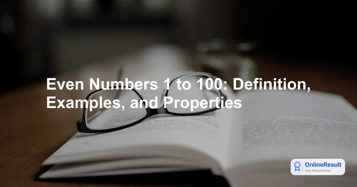 Even Numbers 1 to 100: Definition, Examples, and Properties