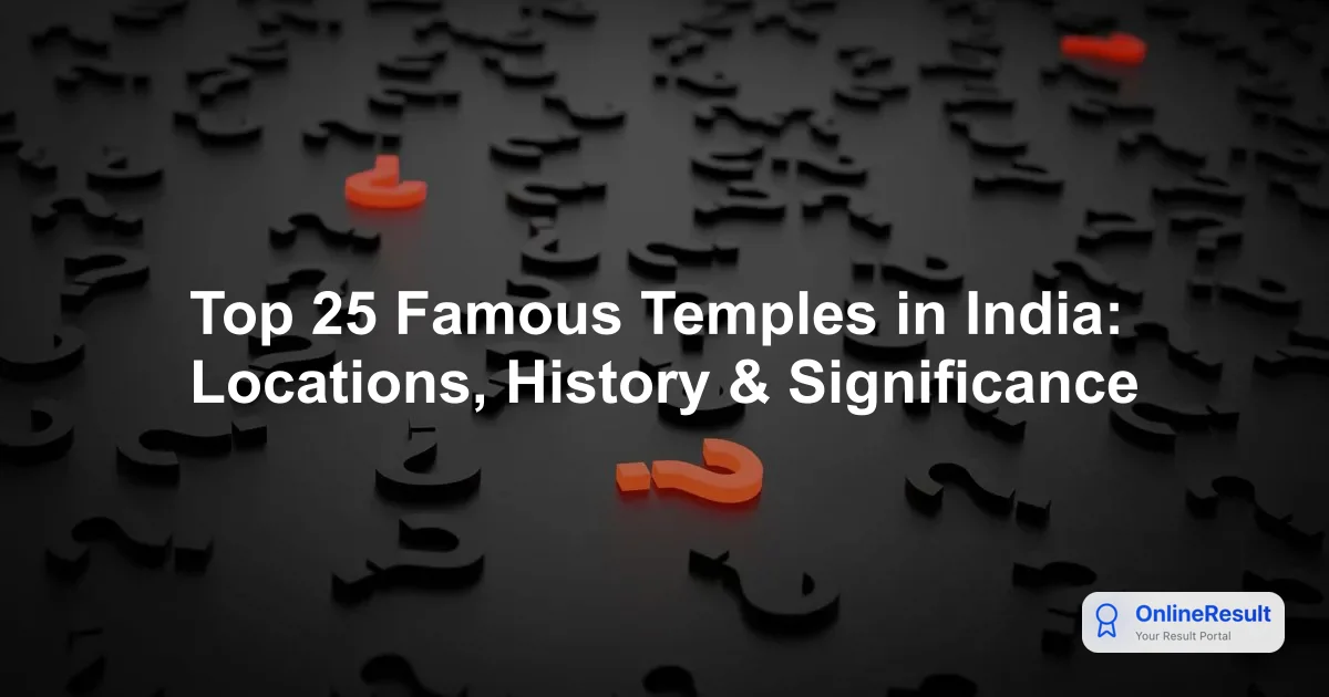 Top 25 Famous Temples in India: Locations, History & Significance