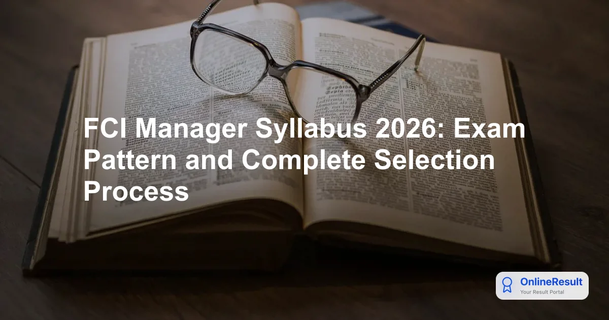 FCI Manager Syllabus 2026: Exam Pattern and Complete Selection Process