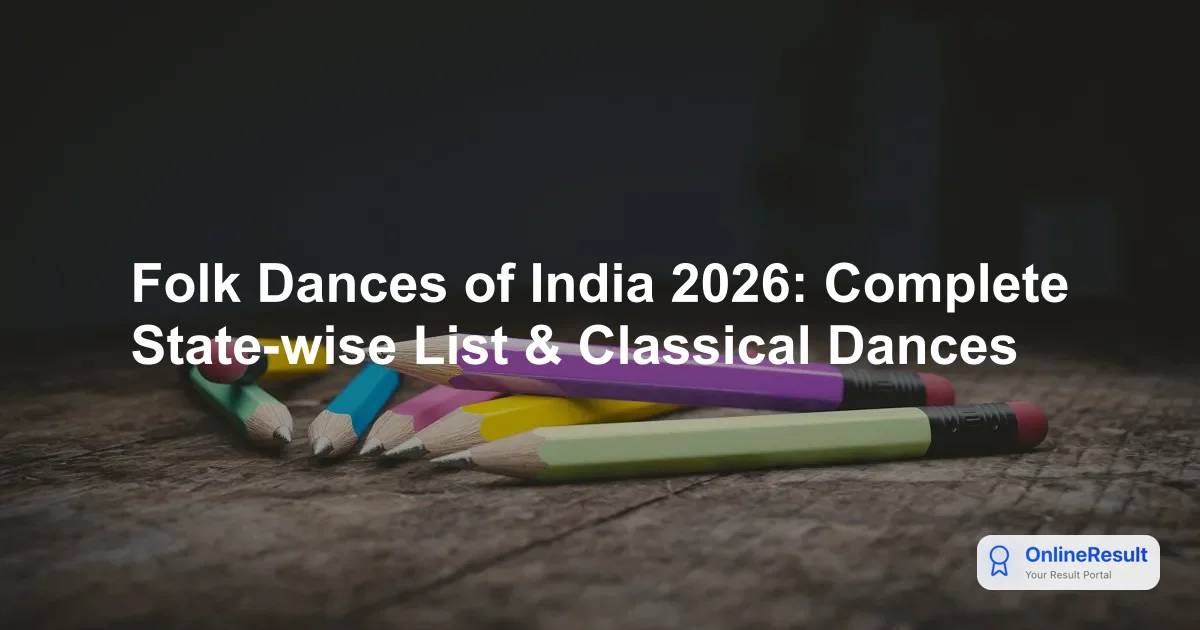 Folk Dances of India 2026: Complete State-wise List & Classical Dances