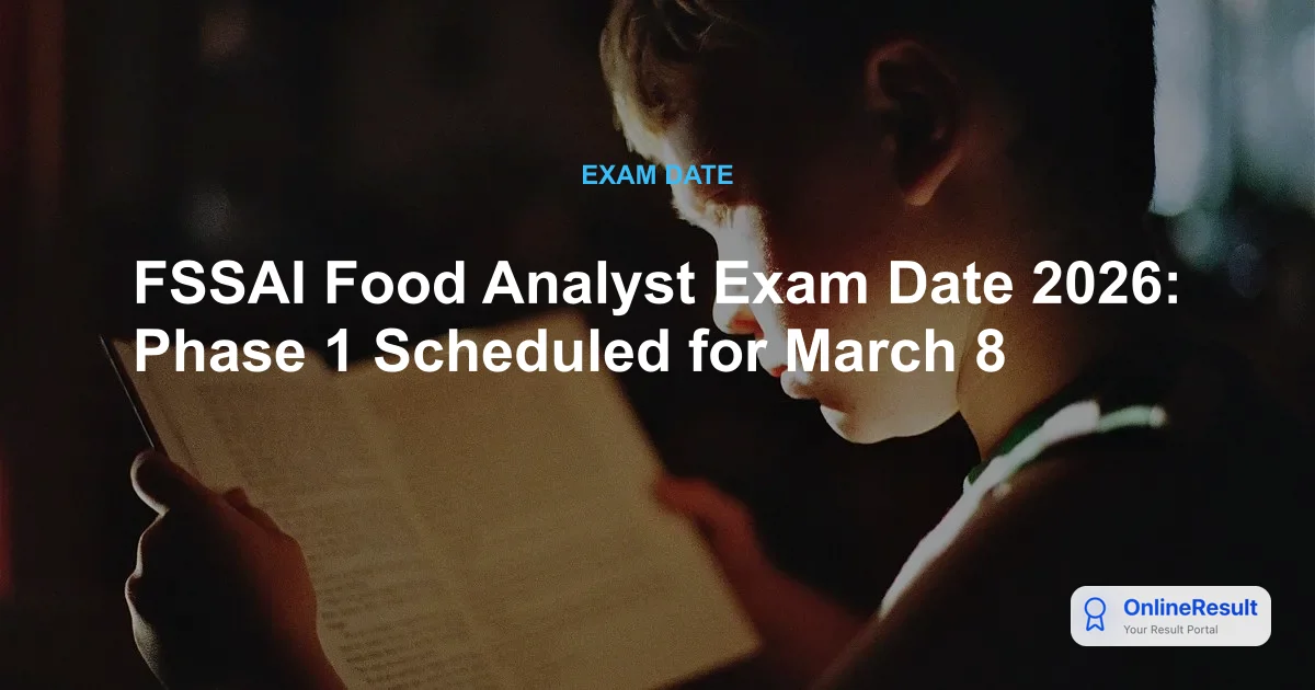 FSSAI Food Analyst Exam Date 2026: Phase 1 Scheduled for March 8