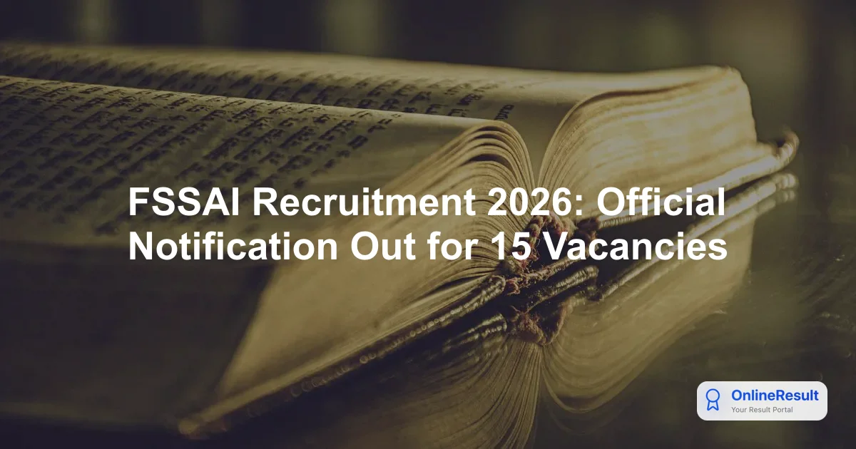 FSSAI Recruitment 2026: Official Notification Out for 15 Vacancies