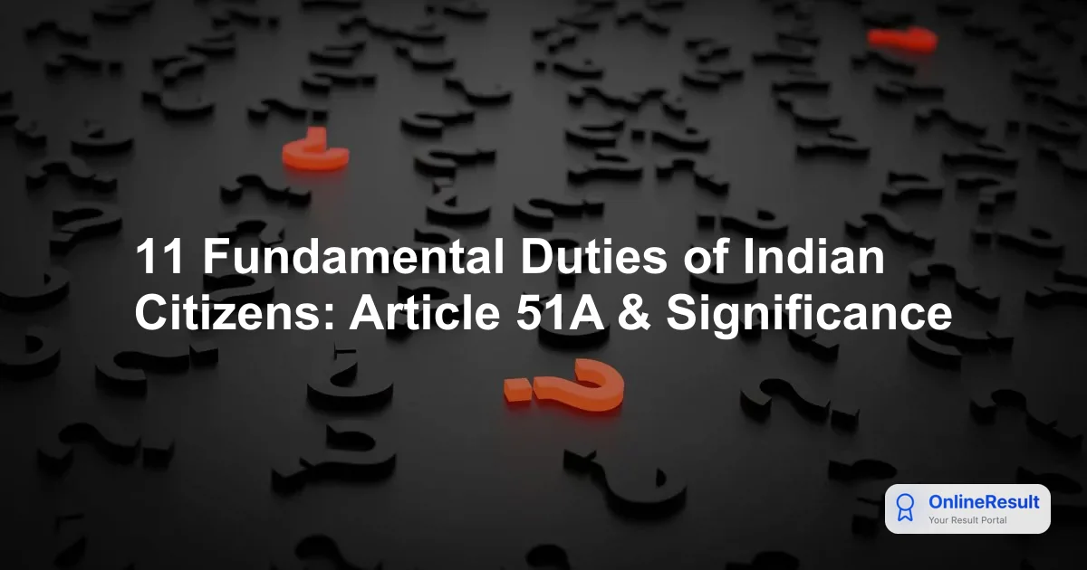 11 Fundamental Duties of Indian Citizens: Article 51A & Significance