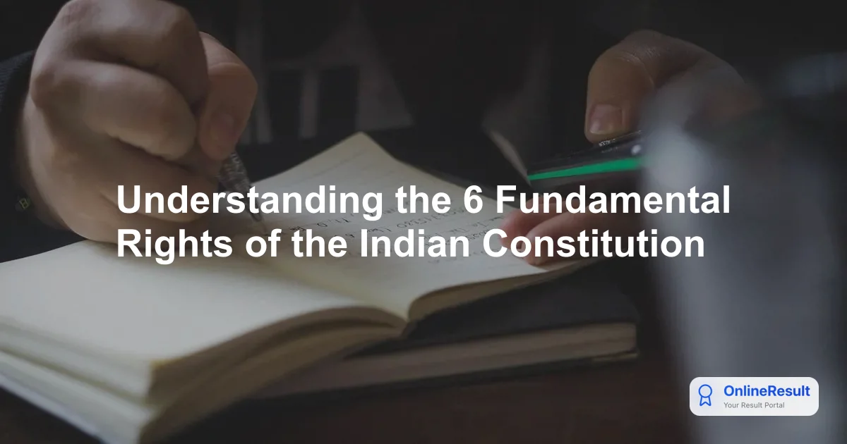 Understanding the 6 Fundamental Rights of the Indian Constitution