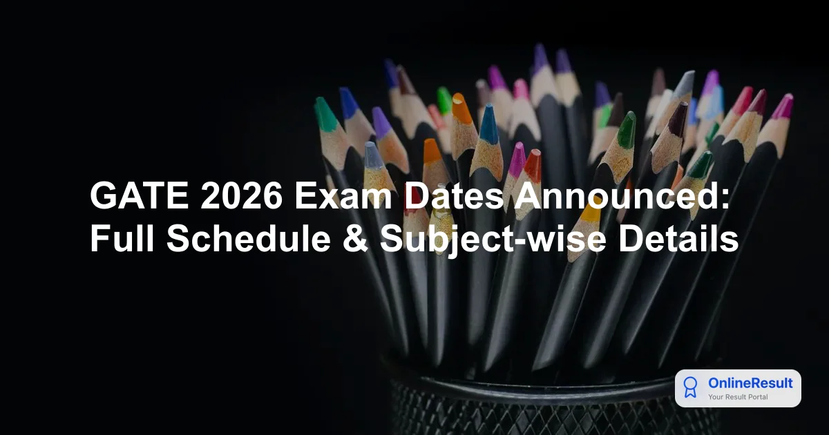 GATE 2026 Exam Dates Announced: Full Schedule & Subject-wise Details
