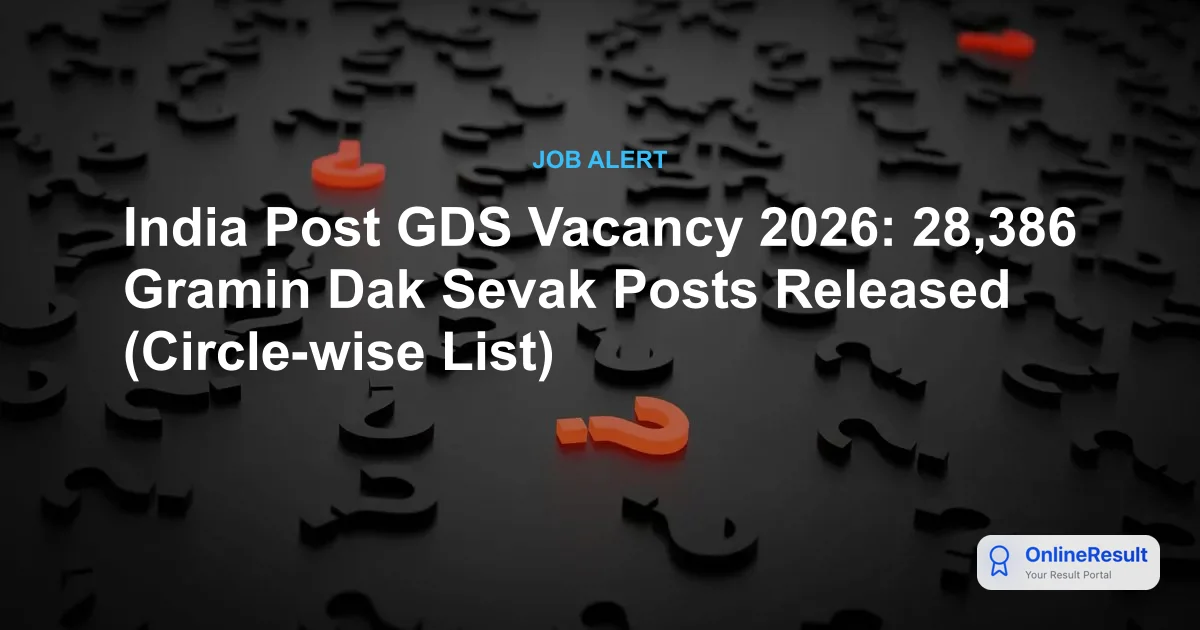 India Post GDS Vacancy 2026: 28,386 Gramin Dak Sevak Posts Released (Circle-wise List)