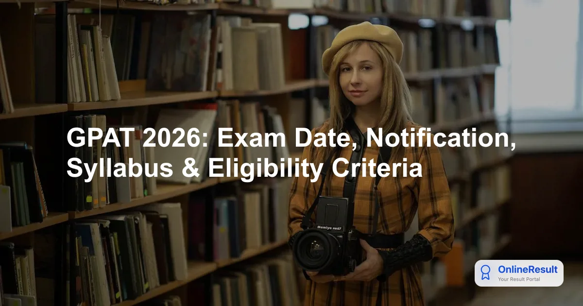 GPAT 2026: Exam Date, Notification, Syllabus & Eligibility Criteria