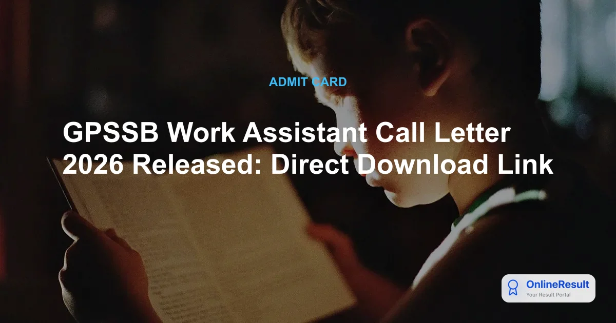 GPSSB Work Assistant Call Letter 2026 Released: Direct Download Link