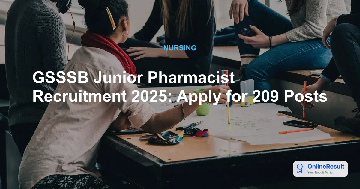GSSSB Junior Pharmacist Recruitment 2025: Apply for 209 Posts