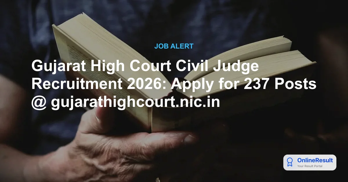 Gujarat High Court Civil Judge Recruitment 2026: Apply for 237 Posts @ gujarathighcourt.nic.in