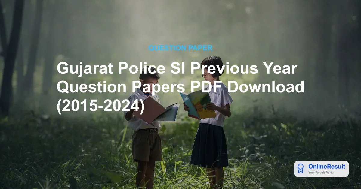Gujarat Police SI Previous Year Question Papers PDF Download (2015-2024)