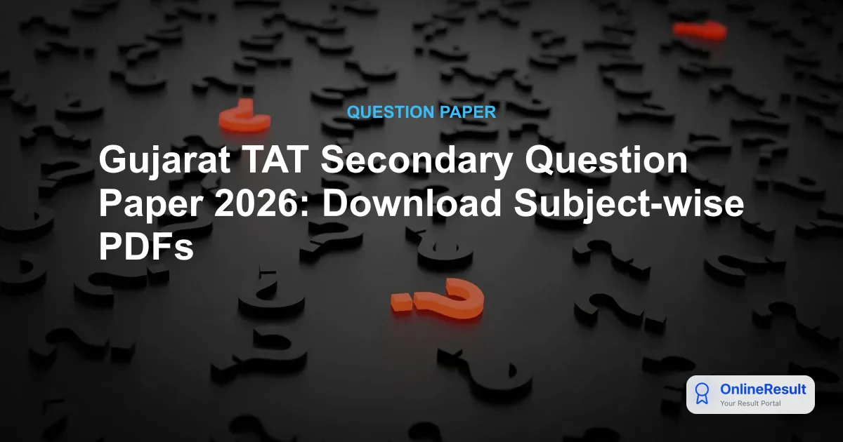 Gujarat TAT Secondary Question Paper 2026: Download Subject-wise PDFs
