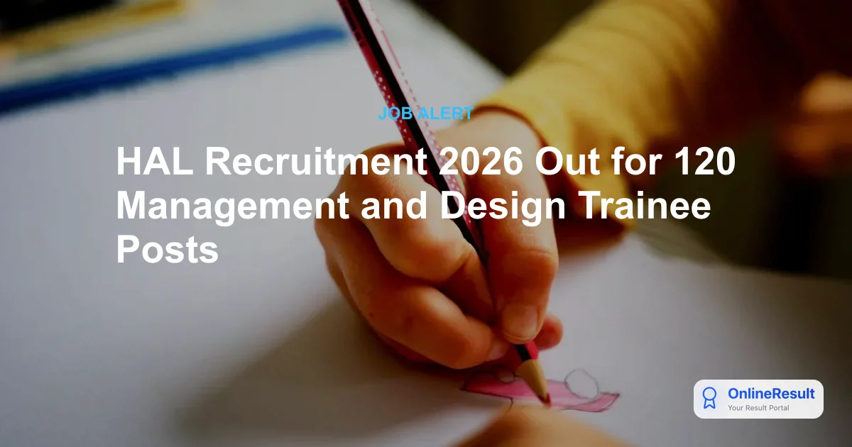 HAL Recruitment 2026: 120 DT & MT Posts, Exam Date, Eligibility & Syllabus