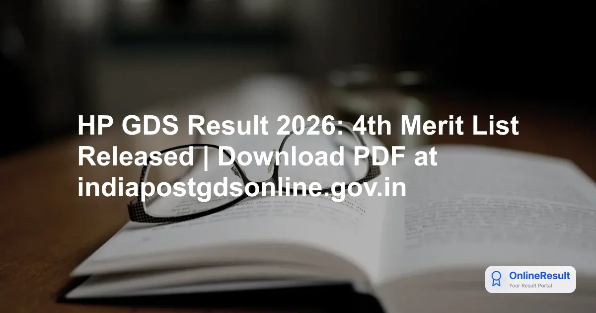 HP GDS Result 2026: 4th Merit List Released | Download PDF at indiapostgdsonline.gov.in