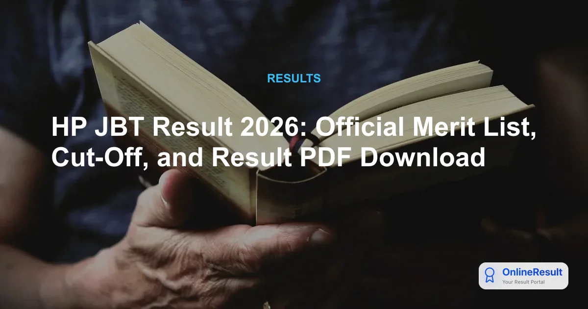 HP JBT Result 2026: Official Merit List, Cut-Off, and Result PDF Download