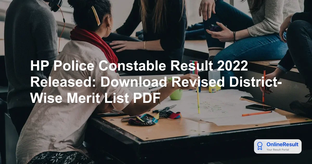 HP Police Constable Result 2022 Released: Download Revised District-Wise Merit List PDF