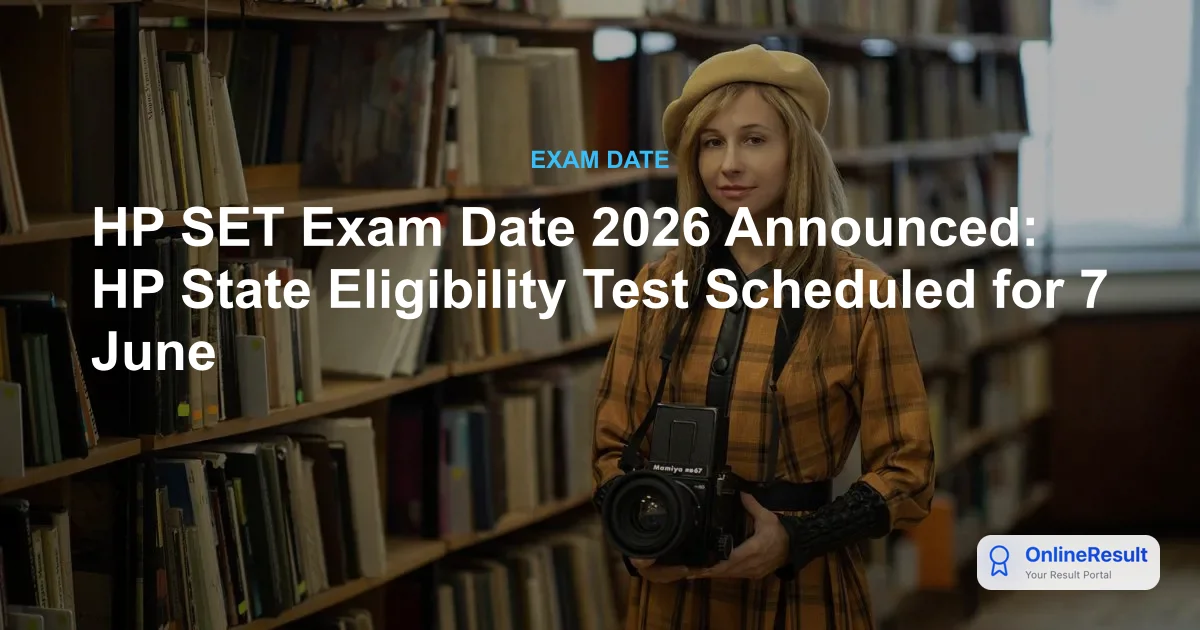 HP SET Exam Date 2026 Announced: HP State Eligibility Test Scheduled for 7 June