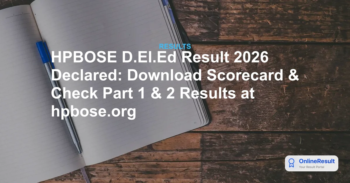 HPBOSE D.El.Ed Result 2026 Declared: Download Scorecard & Check Part 1 & 2 Results at hpbose.org
